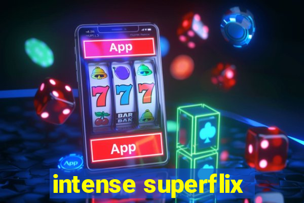 intense superflix